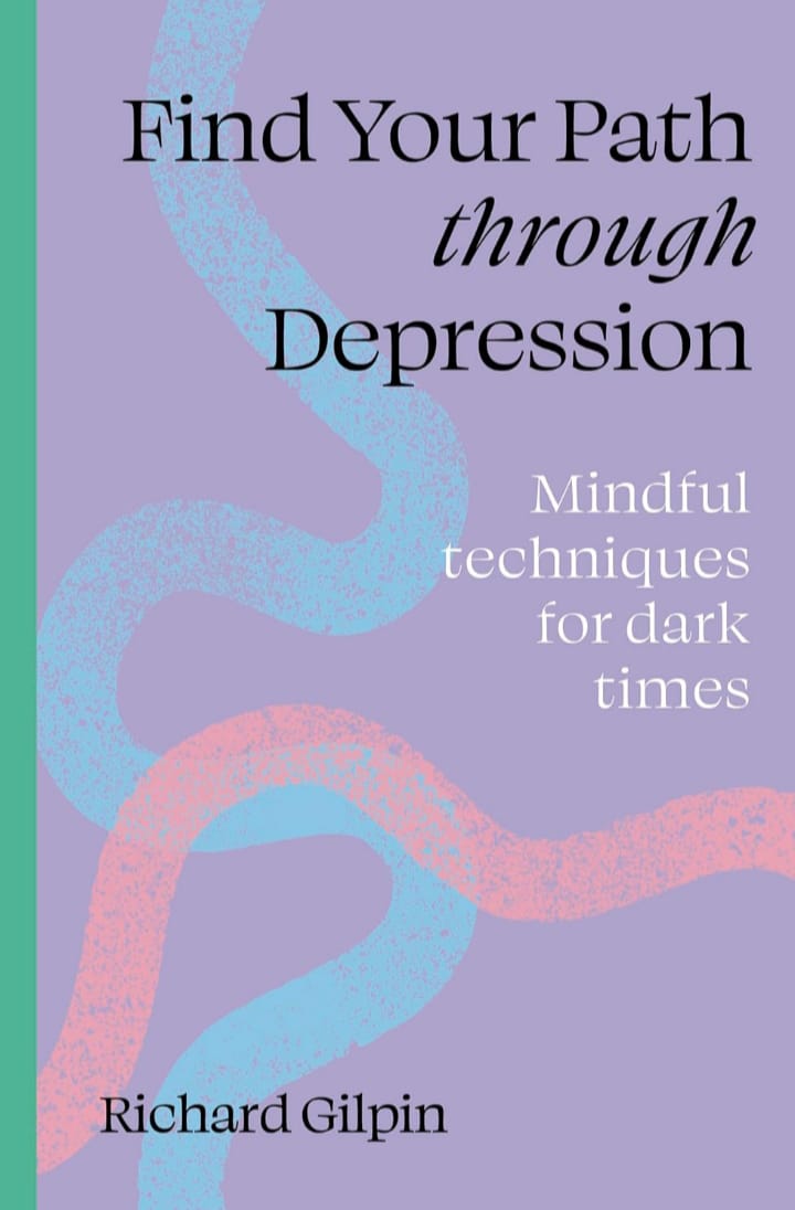 FIND YOUR PATH THROUGH DEPRESSION : MINDFUL TECHNIQUES FOR DARK TIMES